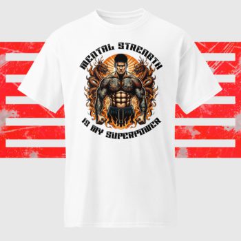 Mental Strength Is My Superpower Motivational Gym Workout DryBlend® Unisex T-Shirt