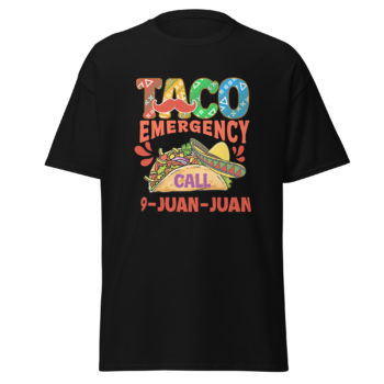 Funny TACO Emergency Call 9 Juan Juan Trending Unisex Classic Tee T-Shirt