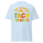 The Ultimate TACO Tuesday Trending Unisex Classic Tee Funny T-Shirt