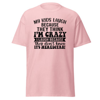 100% Cotton Unisex classic tee Funny Letter Print T-Shirt - "My Laugh Because They for THINK I'm Crazy" Round Neck