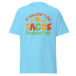 Funny If You Don't Like TACO  I'm Nacho Type Trending Unisex Classic Tee T-Shirt