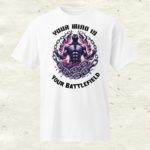 Your Mind Is Your Battlefield Round Neck Workout Unisex DryBlend® T-Shirt