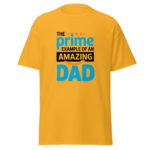 The Prime Example of an Amazing Dad Men's Cotton T-Shirt! Classic Tee, Round Neck