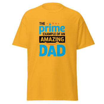 The Prime Example of an Amazing Dad Men's Cotton T-Shirt! Classic Tee, Round Neck